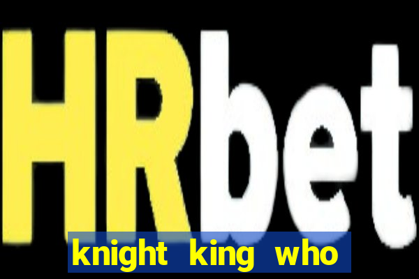 knight king who returned with a god wiki